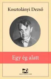 Svetová beletria Egy ?ég alatt - Dezső Kosztolányi