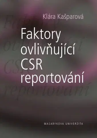 Pre vysoké školy Faktory ovlivňující CSR reportování - Klára Kašparová