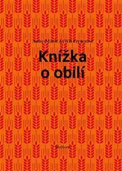 Korenie, bylinky, ingrediencie Knížka o obilí - Kolektív autorov