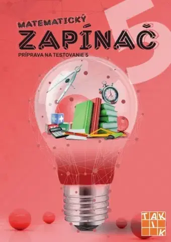 Matematika Matematický zapínač 5 - príprava na testovanie - Dana Palčeková