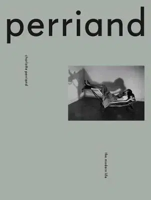 Dizajn, úžitkové umenie, móda Charlotte Perriand - Justin Mcguirk