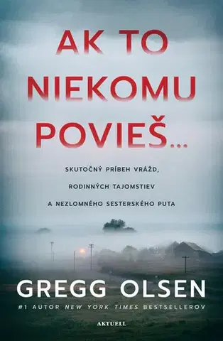 Detektívky, trilery, horory Ak to niekomu povieš - Gregg Olsen