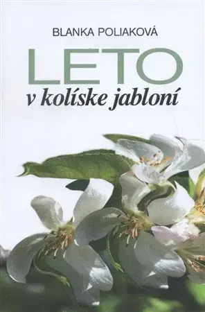 Slovenská poézia Leto v kolíske jabloní - Blanka Poliaková