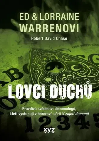 Mystika, proroctvá, záhady, zaujímavosti Lovci duchů - Ed Warren,Lorraine Warren,Denisa Štrbová