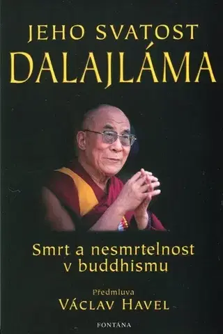 Buddhizmus Jeho svatost Dalajláma - Smrt a nesmrtelnost v Buddhismu