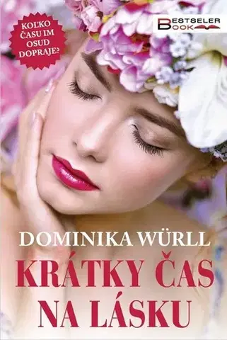 Romantická beletria Krátky čas na lásku - Dominika Würll