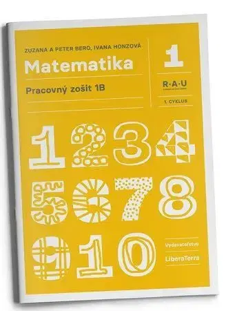 Matematika Matematika 1B (pracovný zošit), 1. cyklus - Zuzana Berová,Peter Bero,Ivana Honzová