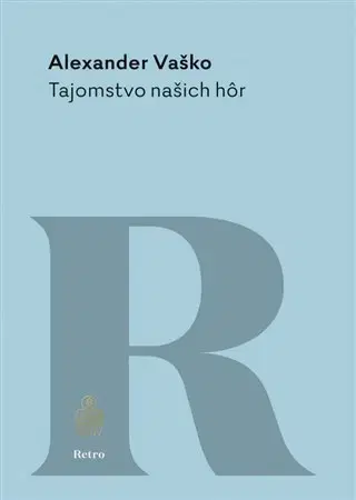 Slovenská beletria Tajomstvo našich hôr - Alexander Vaško