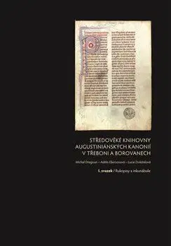 Slovenské a české dejiny Středověké knihovny augustiniánských kanonií v Třeboni a Borovanech (Komplet - 3 svazky) - Adéla Ebersonová,Lucie Biedermann Doležalová,Michal Dragoun