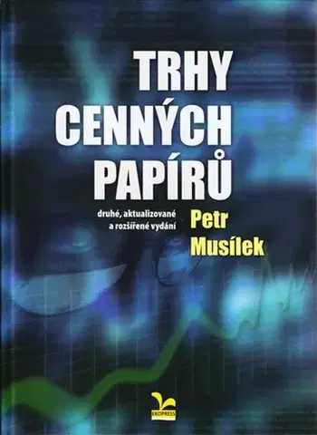 Ekonómia, Ekonomika Trhy cenných papírů, druhé vydání - Petr Musílek