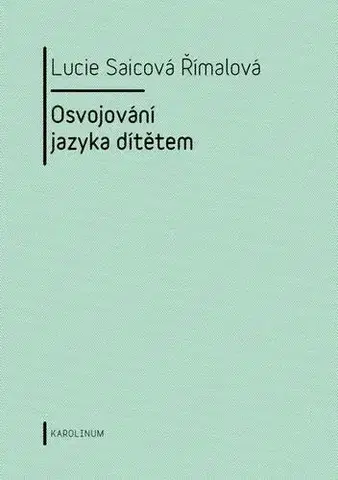 Pedagogika Osvojování jazyka dítětem - Lucie Saicová Římalová