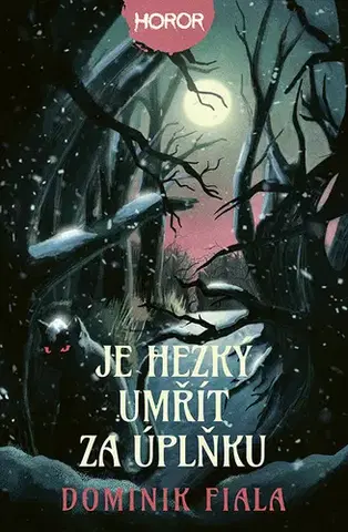 Detektívky, trilery, horory Je hezký umřít za úplňku - Dominik Fiala