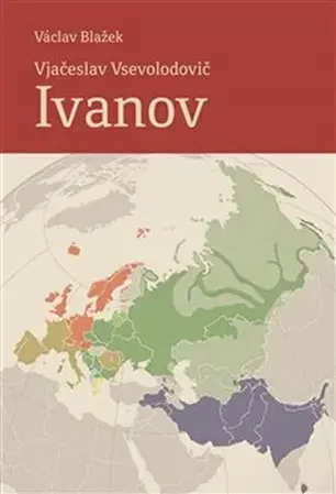 Literatúra Vjačeslav Vsevolodovič Ivanov (21. 8. 1929 - 7. 10. 2017) - Václav Blažek