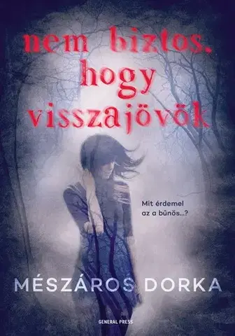 Detektívky, trilery, horory Nem biztos, hogy visszajövök - Dorka Mészáros