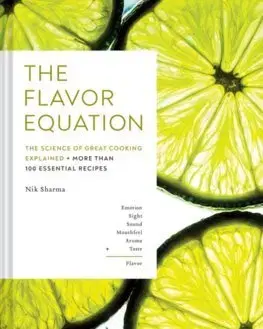 Cudzojazyčná literatúra The Flavor Equation: The Science of Great Cooking in 114 Essential Recipes - Nik Sharma