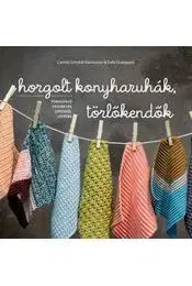 Pletenie, hačkovanie, vyšívanie, paličkovanie Horgolt konyharuhák, törlőkendők - Camilla Schmidt Rasmussen