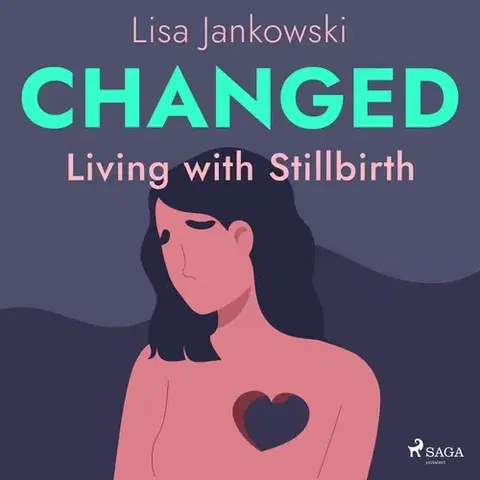 Detektívky, trilery, horory Saga Egmont Changed: Living with Stillbirth (EN)