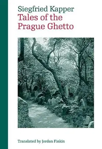 Pre vysoké školy Tales of the Prague Ghetto - Siegfried Kapper