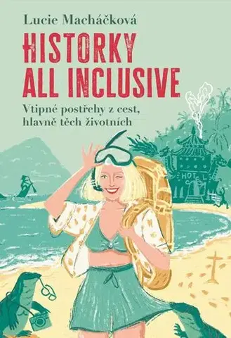 Humor a satira Historky all inclusive - Lucie Macháčková