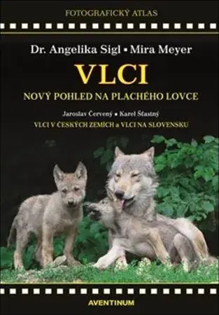 Psy, kynológia Vlci - Angelika Sigl,Jaroslav Červený