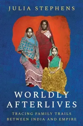 História Worldly Afterlives - Julia Stephens