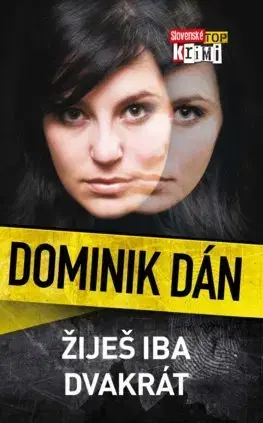 Detektívky, trilery, horory Žiješ iba dvakrát - Dominik Dán