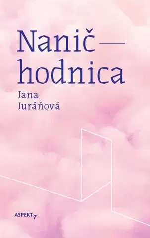 Slovenská beletria Naničhodnica - Jana Juráňová