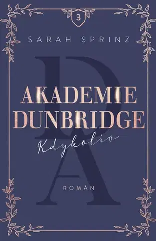 Romantická beletria Akademie Dunbridge 3: Kdykoliv - Sarah Sprinz