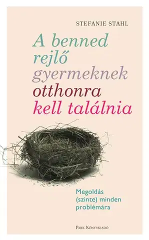 Rozvoj osobnosti A benned rejlő gyermeknek otthonra kell találnia - Stefanie Stahl