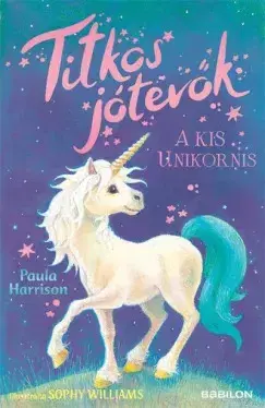 Rozprávky Titkos jótevők 2: A kis unikornis - Paula Harrisonová