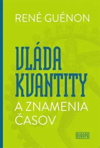 Svetová beletria Vláda kvantity a znamenia časov - René Guénon