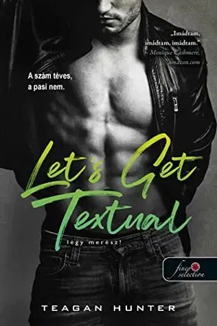 Erotická beletria Let's Get Textual - Légy merész! - Teagan Hunter