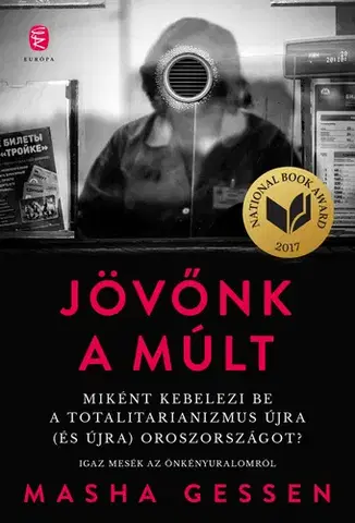 Fejtóny, rozhovory, reportáže Jövőnk a múlt - Masha Gessen