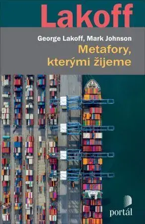 Literárna veda, jazykoveda Metafory, kterými žijeme - Johnson R. Mark,George Lakoff