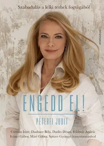 Zdravie, životný štýl - ostatné Engedd el! - Judit Péterfi