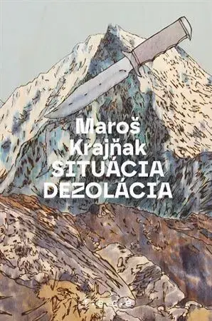 Slovenská beletria Situácia dezolácia - Maroš Krajňak