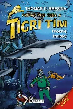 Dobrodružstvo, napätie, western Tigrí tím - Hrozivé žraloky - Thomas Brezina,Katarína Šmidtová