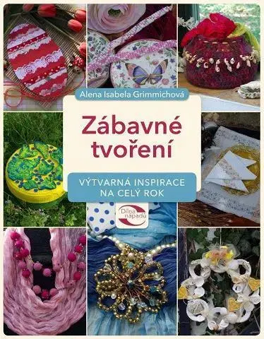 Ručné práce - ostatné Zábavné tvoření - Alena Isabella Grimmich