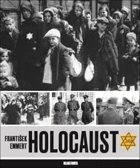 Druhá svetová vojna Holocaust - František Emmert