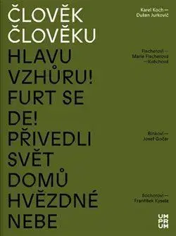 Architektúra Člověk člověku: Karel Koch a Dušan Jurkovič - Kolektív autorov