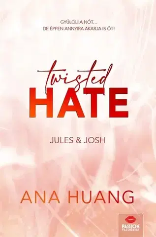 Erotická beletria Twisted Hate – Jules & Josh - Ana Huang