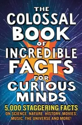 Veda, technika, elektrotechnika The Colossal Book of Incredible Facts for Curious Minds - Nigel Henbest