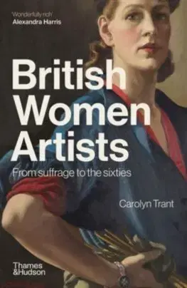 Dejiny, teória umenia British Women Artists - Carolyn Trant