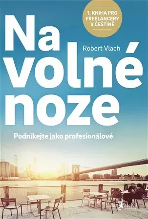 Podnikanie, obchod, predaj Na volné noze - Robert Vlach