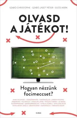 Futbal, hokej Olvasd a játékot! - Márk Soós,Péter Peet Szabó,Christophe Szabó