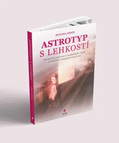 Astrológia, horoskopy, snáre Astrotyp s lehkostí - Zuzana Adam