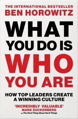 Podnikanie, obchod, predaj What You Do Is Who You Are - Ben Horowitz