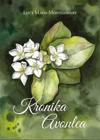 Svetová beletria Kronika Avonlea - Lucy Maud Montgomery