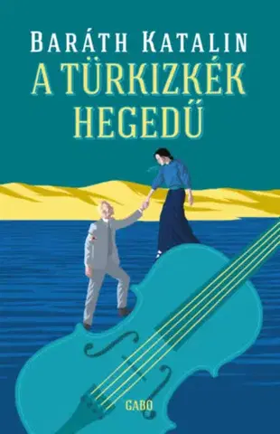 Detektívky, trilery, horory A türkizkék hegedű - Katalin Baráth