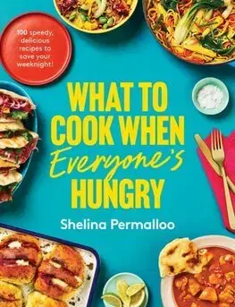 Kuchárky - ostatné What to Cook When Everyones Hungry - Shelina Permalloo